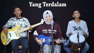 Peterpan  Yang Terdalam Cover by Ferachocolatos ft Gilang amp Bala [upl. by Valentia53]