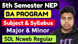 DU SOL BA PROG Fifth Semester Subject amp Syllabus Major Minor NEP  Sol BA PROG 5th Sem Syllabus NEP [upl. by Vilhelmina]