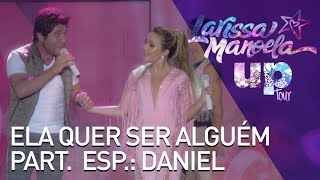 Larissa Manoela  Ela Quer Ser Alguém part Daniel Ao Vivo  Up Tour [upl. by Ynnej]