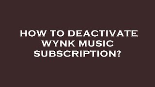 How to deactivate wynk music subscription [upl. by Pontias]