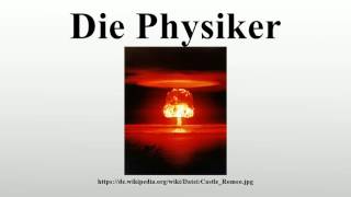 Die Physiker [upl. by Einnod]