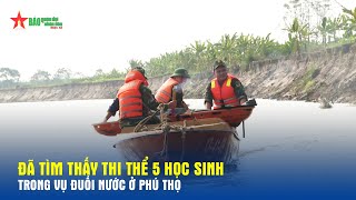 Đã tìm thấy thi thể 5 học sinh trong vụ đuối nước ở Phú Thọ [upl. by Eicnan]