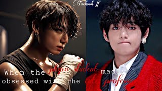 Taekook ffwhen the psycho student is madly obsessed with the cute professor [upl. by Yennor]