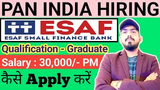 ESAF small finance bank hiring  how to apply  eligibility  location  work  salary  job role [upl. by Niveg]