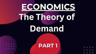 ECONOMICS  The Theory of Demand  Part 1 [upl. by Hoshi891]