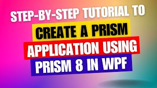 StepbyStep Tutorial to create Prism application using Prism 8 [upl. by Enajaras678]