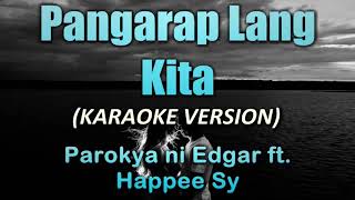 Pangarap Lang Kita Piano Version  Parokya ni Edgar ft Happee Sy KaraokeInstrumental [upl. by Kovacev636]