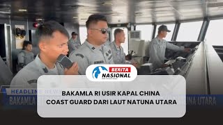 Bakamla RI Usir Kapal China Coast Guard Dari Laut Natuna Utara [upl. by Eenel]