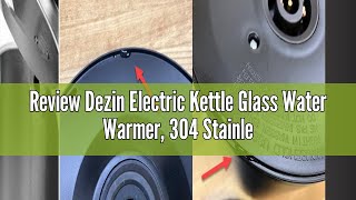 Review Dezin Electric Kettle Glass Water Warmer 304 Stainless Steel Cordless Tea Kettle 18L with F [upl. by Nhguav]