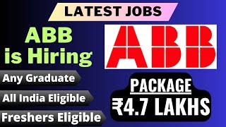 ABB is Hiring  Package ₹47 Lakhs  Freshers Eligible  Any Graduate  Latest Jobs 2023 [upl. by Ryann]