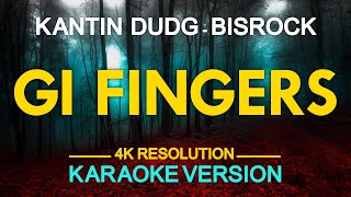 GI FINGERS  Kantin Dudg KARAOKE Version [upl. by Ettenom]