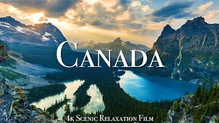 Canada 4K  Scenic Relaxation Film With Calming Music [upl. by Demodena491]