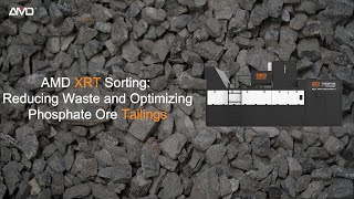 AMD® XRT SortingReducing Waste and Optimizing Phosphate Ore Tailings [upl. by Rosenstein]