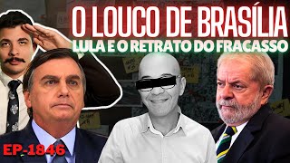 O LOUCO de Brasília e a IMPRENSA Suja  Lula e o RETRATO do Fracasso  Aliança BREUA Pela LIBERDADE [upl. by Sanburn50]