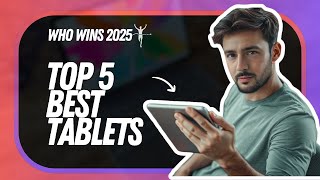 Top 5 Budget Tablets for 2025 Our MustHave Picks NEW [upl. by Tann]