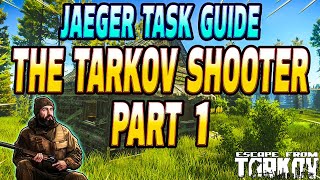 Tarkov Shooter Part 1  Jaeger Task Guide  Escape From Tarkov [upl. by Kruger407]