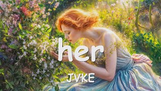 JVKE – 󠁪her Lyrics 💗♫ [upl. by Emalee]