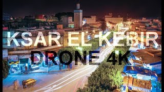 KSAR EL KEBIR DRONE  القصر الكبير 2020 [upl. by Dawkins]