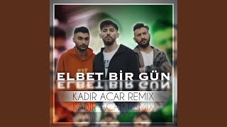 Elbet Bir Gün Kadir Acar Remix Extended [upl. by Eada]