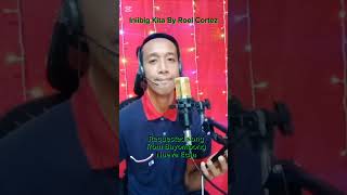 INIIBIG KITA By ROEL CORTEZ   covers song [upl. by Alle32]