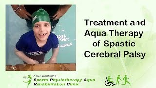 Treatment and Aqua therapy of Spastic Cerebral Palsy [upl. by Yornoc]