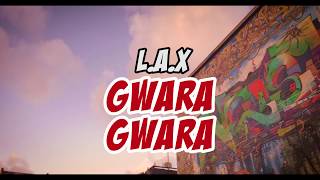 LAX  GWARA GWARA BADDEST VERSION [upl. by Ajad642]