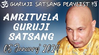 GURUJI SATSANG PLAYLIST  GURUJI AMRITVELA  05 JANUARY 2024 FRIDAYGurujiTheDivineBlessings [upl. by Ateerys]