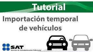 Infórmate Importación temporal de vehículos [upl. by Malinowski950]