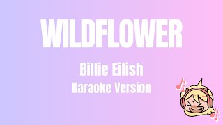 Billie Eilish  WILDFLOWER Karaoke Version with backing vocals [upl. by Tempa181]