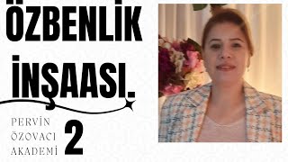 PERVİN ÖZOVACI AKADEMİ  ÖZBENLİK inşaası 2 Bölüm [upl. by Dorn364]