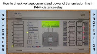 How to check voltage current and power of transmission line in ALSTOM P444 distance relay  Hindi [upl. by Shig]