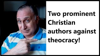 Two Prominent Christian Authors Against Theocracy [upl. by Ieluuk]