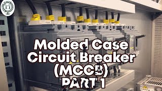 Molded Case Circuit Breaker MCCB  Part 1  EXPLAINED [upl. by Aidyn269]