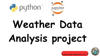 weather data analysis project using python [upl. by Elspeth]