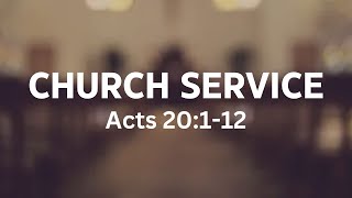 quotCHURCH SERVICEquot Acts 20112 [upl. by Ainslie234]