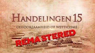 Handelingen 15  Gehoorzaamheid of wetticisme Remastered [upl. by Allemac229]