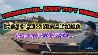 NAGMAMAHAL KAHIT ITOY BAWAL NAREX BAMAN LYRICS [upl. by Alain]