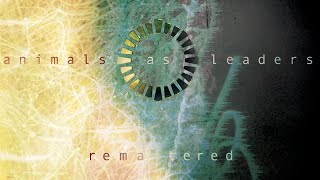 Animals As Leaders Encore Edition  Animals As Leaders FULL ALBUM REMASTER [upl. by Repotsirhc]