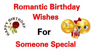 Romantic Birthday Wishes for Someone special [upl. by Jasper]