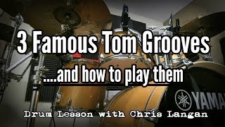 3 Famous Tom Grooves  Drum Lesson with Chris Langan [upl. by Claud]