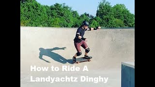 How to Ride A Landyachtz Dinghy  Complete Guideline landyachtz dinghy [upl. by Sanfo]