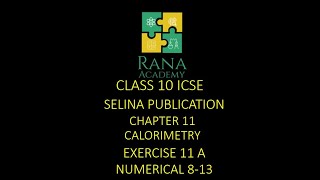 CLASS 10 ICSE PHYSICS SELINA PUBLICATION CALORIMETRY EXERCISE 11A NUMERICAL 8 13 [upl. by Gamaliel]