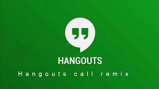 Hangouts Call Ringtone Remix [upl. by Way]