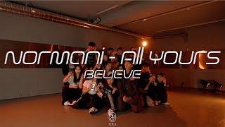 BELIEVE Choreography  Normani  All Yours [upl. by Noda]