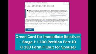 Green Card for Immediate Relatives  Stage 1 I130 Petition Part 10 I130A Form for Spouse [upl. by Blondelle]