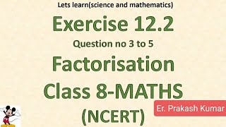 Exercise 122 class 8 maths solutionQuestion 3 to 5FactorisationChapter 12 [upl. by Amis]