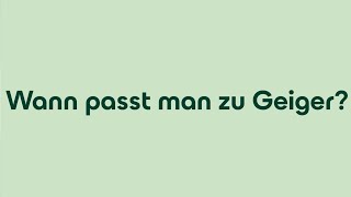 Wann passt man zu Geiger [upl. by Malek526]