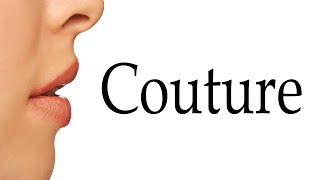 How To Pronounce Couture [upl. by Kellene]