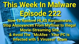 TWIM Ep222 Stop amp Remove HLAS Ransomware Myflixerto Hijacker amp quotMcAfeeYour PC Infectedquot Scam [upl. by Annaerb549]