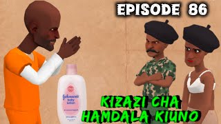 KIZAZI CHA HAMDALA KIUNO•EP 86 [upl. by Aceissej]